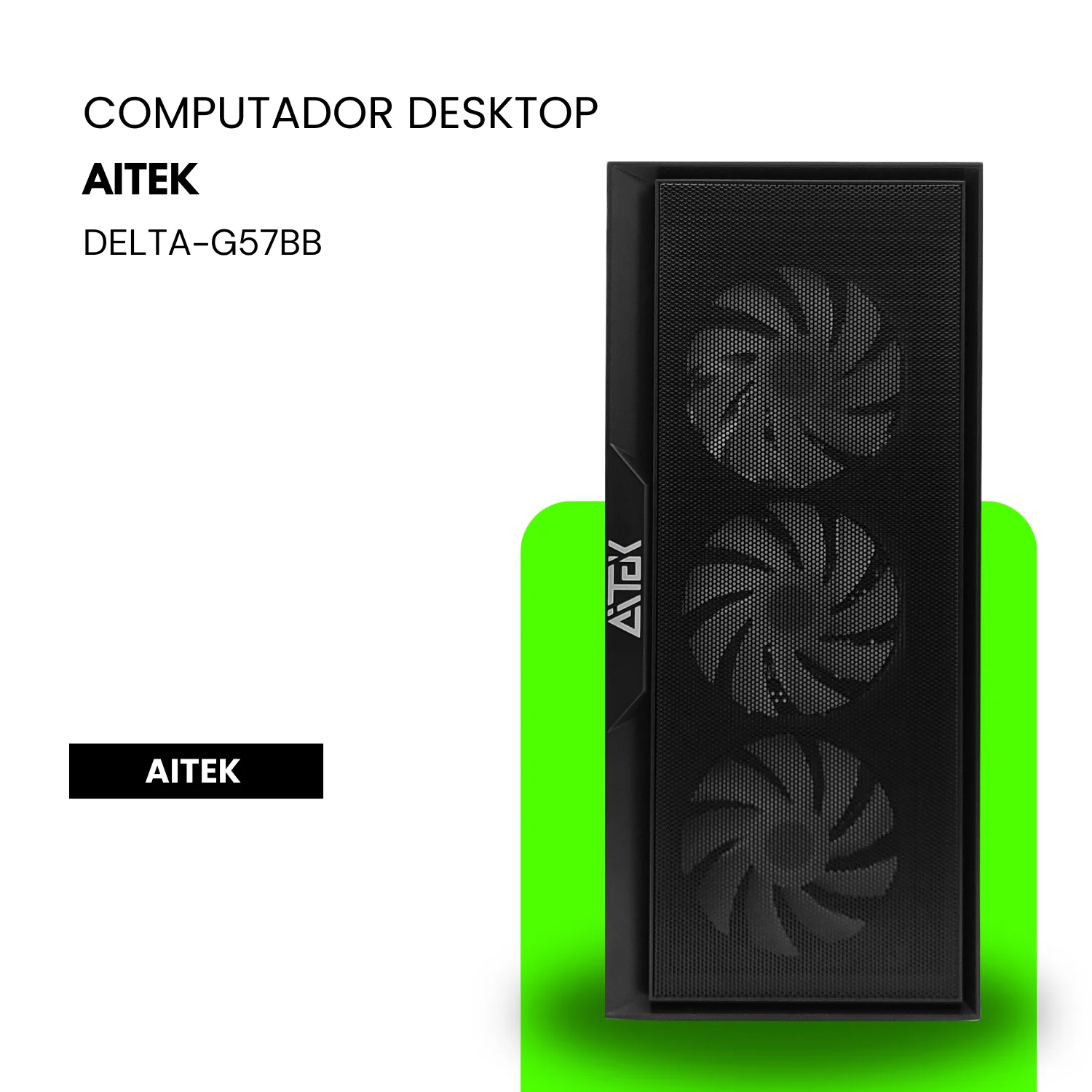 Computador Desktop Aitek DELTA-G57BB - Ryzen 7, 16GB RAM, SSD 512GB, Windows 11