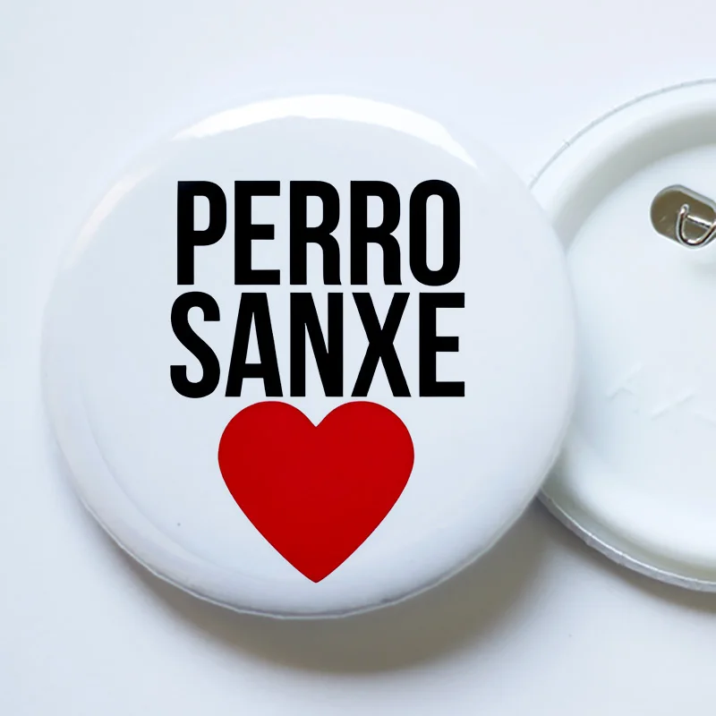 Chapa de PERRO SANXE de 59mm CUSTOMIZAR Psoe Sumar Podemos Politca pedro sanchez actual pin broche pegatina PP VOX regalos gift detalle pin boton look moda insignia broche