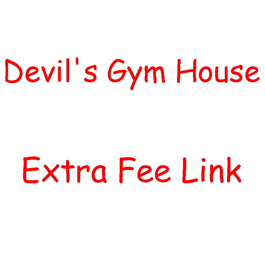 Store Devil's Gym House Extra fee (only for Extra fee or other)