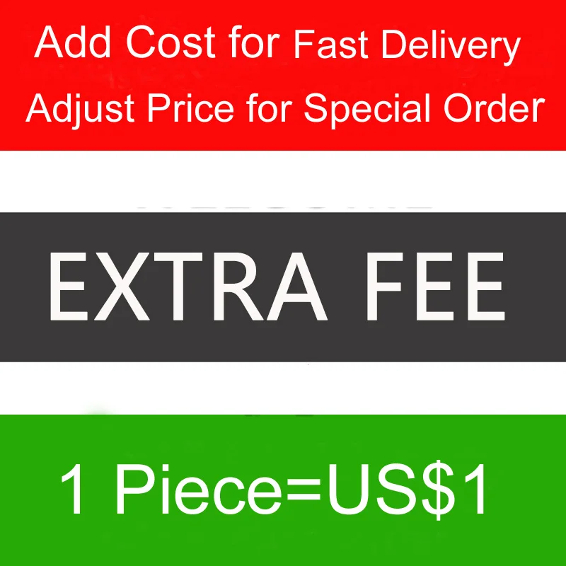 Extra Fee / Adjust Price for Special Order / Pay Cost for Fast Delivery / Price DIfference