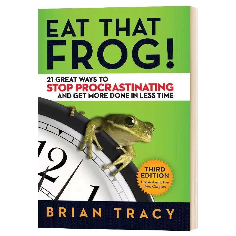 Eat That Frog 21 grandes formas para dejar de procrastinar y obtener más hecho en menos tiempo Libros inspiradores de éxito clásico