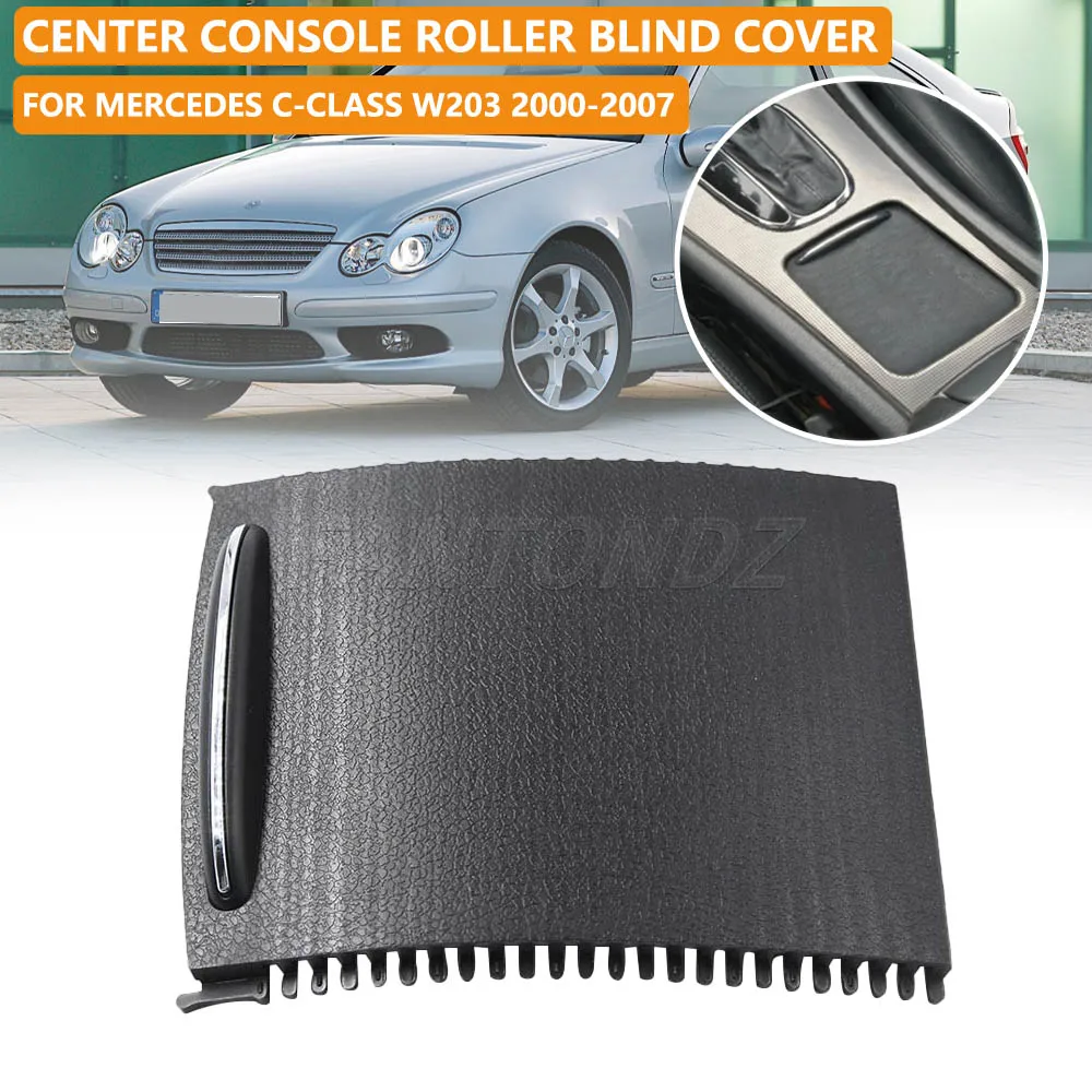 Car Center Console Sliding Shutters Cup Holder Roller Blind Cover For Mercedes-Benz C-Class W203 2000-2007 2036800123 9051