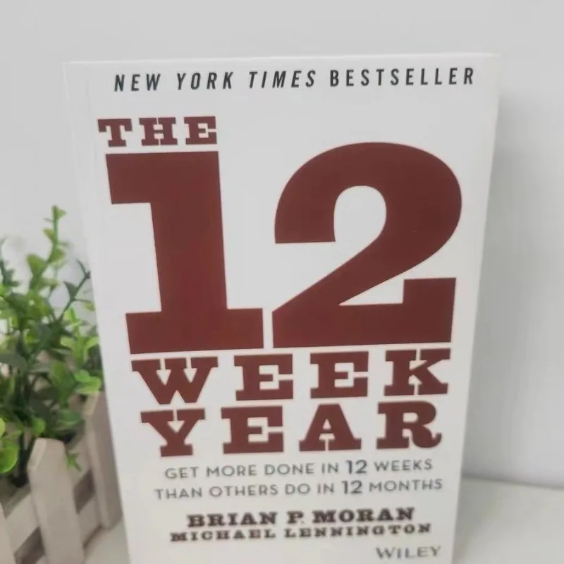 El año de 12 semanas: obtiene más hecho en 12 semanas que otros en 12 meses - Libro en inglés
