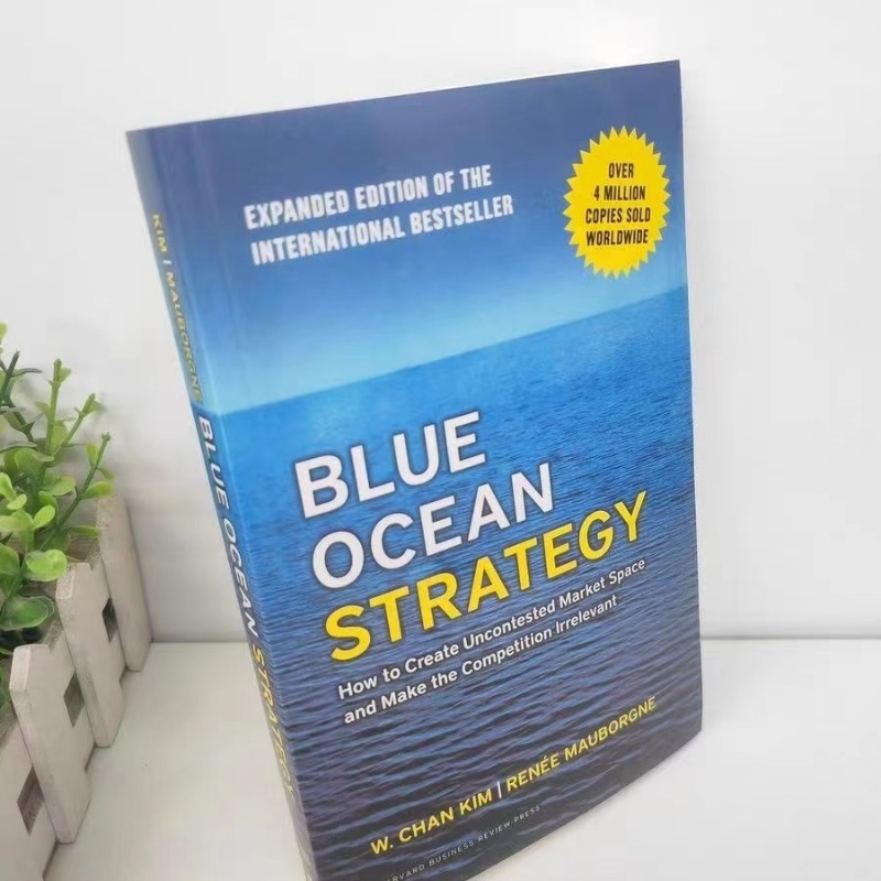 Blue Ocean Strategy Book Expanded Edition So erstellen Sie den unkontaktierten Marktraum, machen Sie den irrelevanten Taschenbuch für den Wettbewerb