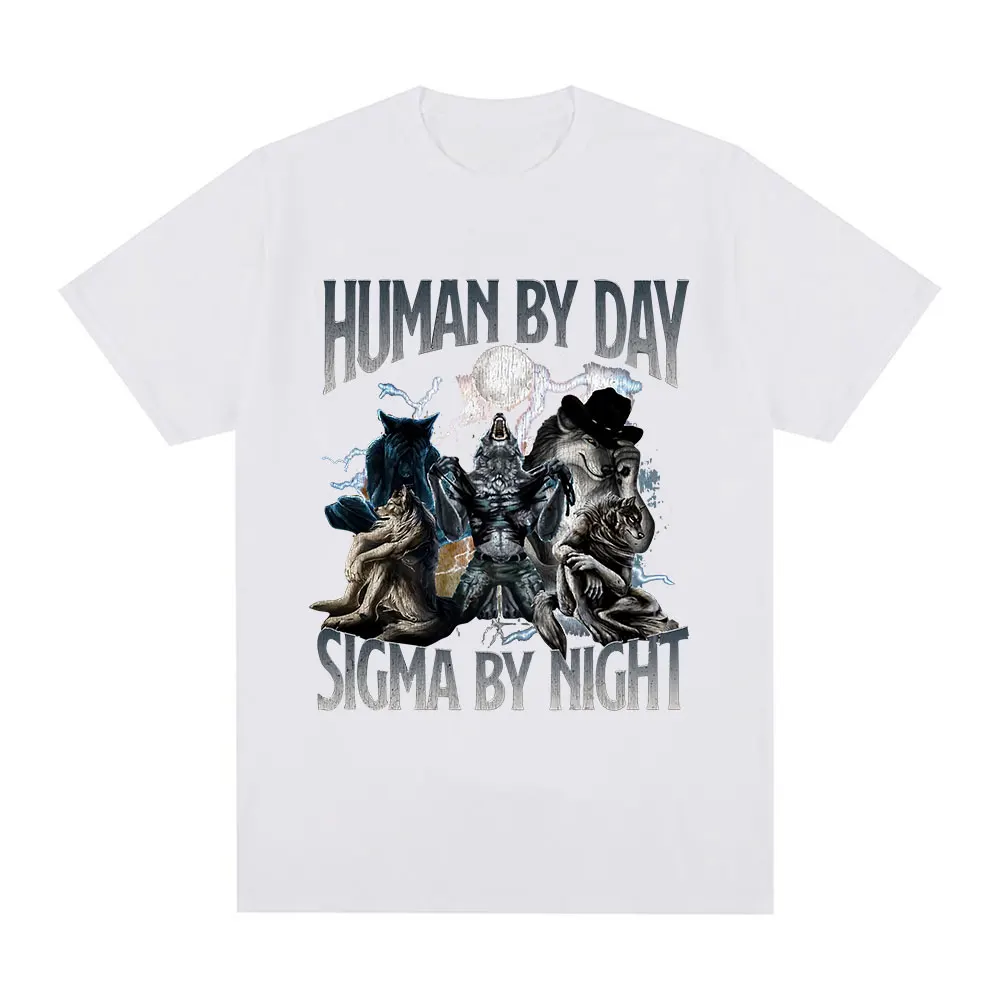 Human By Day Sigma By Night หมาป่าตลกกราฟิก T เสื้อผู้ชายผู้หญิงสบายๆผ้าฝ้ายแขนสั้นเสื้อยืดขนาดใหญ่ Streetwear Unisex