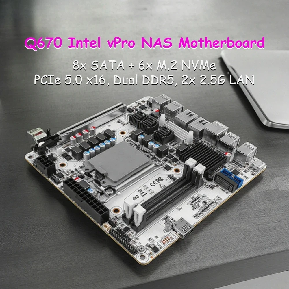 Материнская плата Q670 ITX NAS LGA1700, 8x SATA + 6x M.2 NVMe, PCIe 5.0 x16, Dual DDR5, 2x 2,5G LAN, брандмауэр/серверная плата Mini-ITX