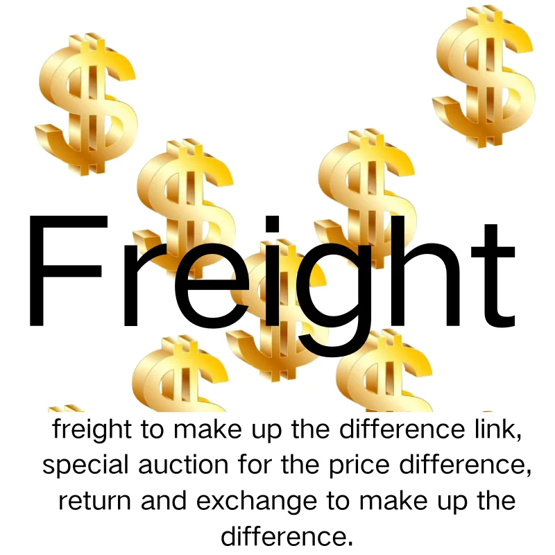 freight to make up the difference link, special auction for the price difference, return and exchange to make up the difference.