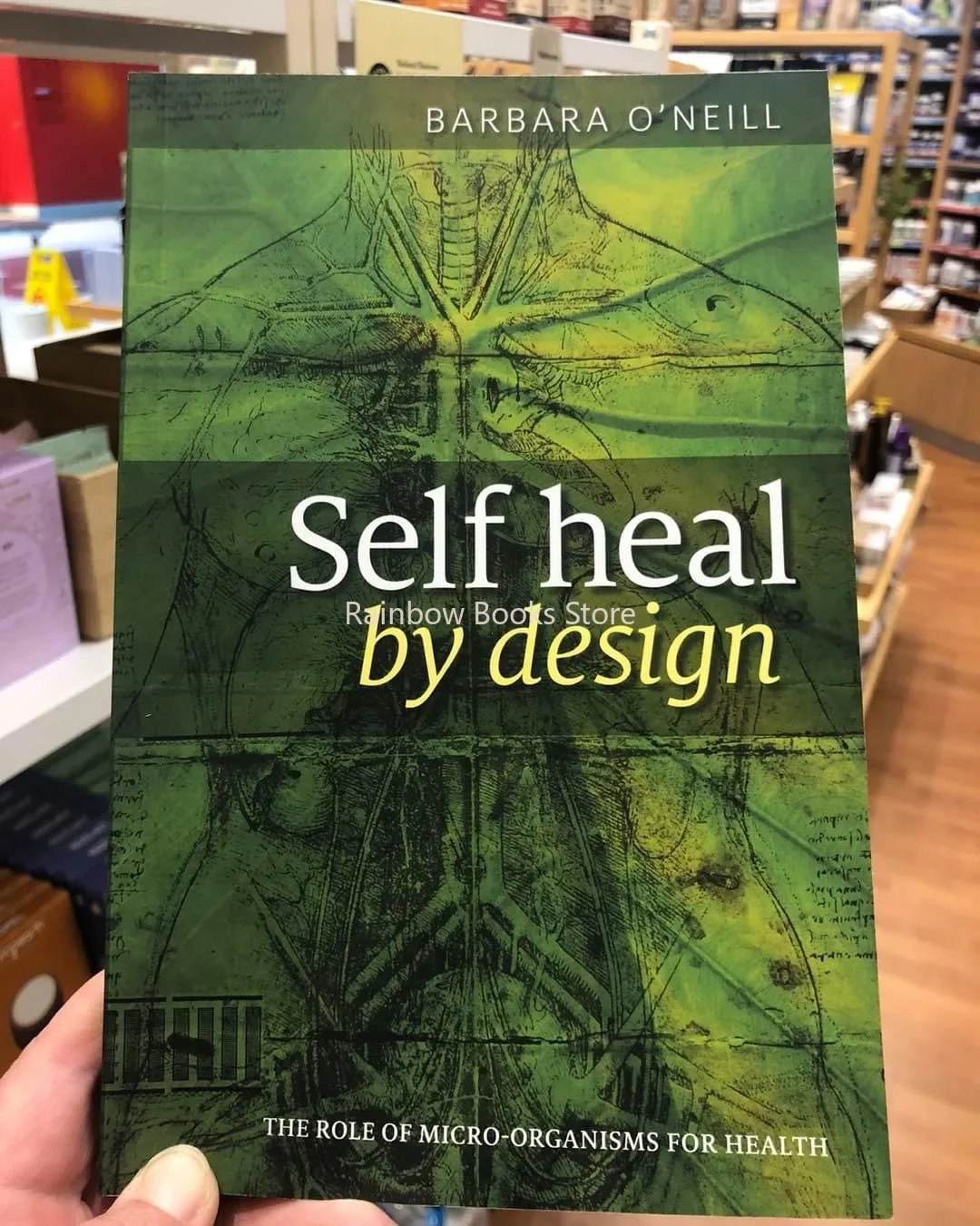 Sustain Me-A Handbook of Natural Remedies Books/Self Heal By Design - The Role of Micro-Organisms for Health By Barbara O'Neill