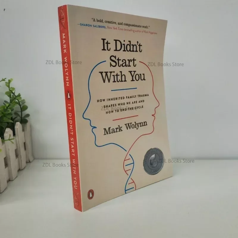No comenzó con usted de Mark Wolynn Cómo herbarse las formas de trauma familiar que somos y cómo terminar el ciclo Libro de bolsillo