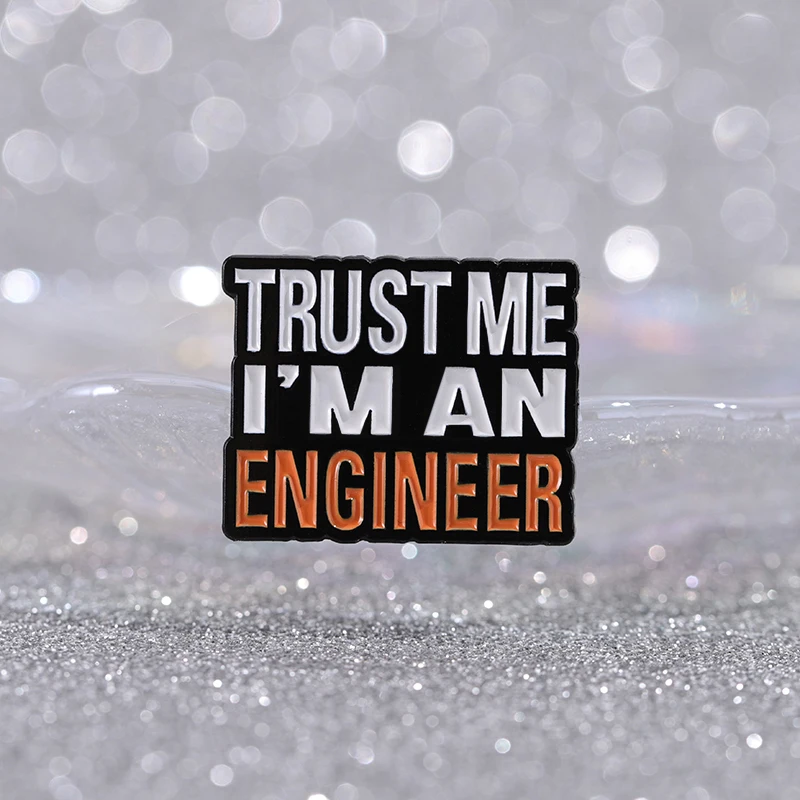 Trust Me ฉันเป็นวิศวกรเคลือบ Pins Custom วิศวกรรมราคาการก่อสร้างเข็มกลัด Lapel ป้ายเครื่องประดับของขวัญ
