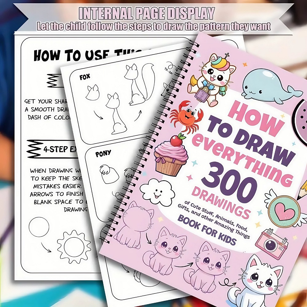 How to Draw Anything for Painting Enthusiast, 300 Cute Step-by-Step Simple Drawings of Adorable Things, Animals, Food, Gifts