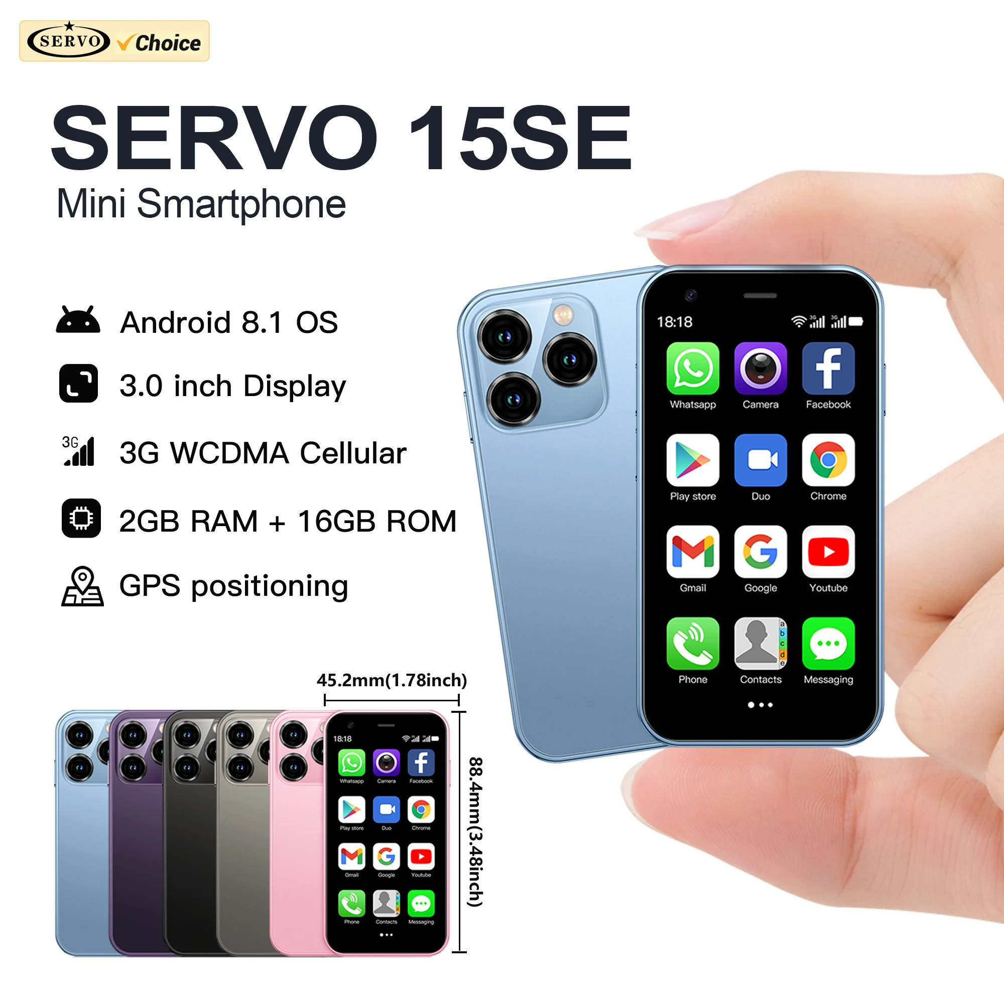 สมาร์ทโฟน SERVO 15SE Mini ระบบ 3G WCDMA ระบบปฏิบัติการ Android RAM 2GB ROM 16GB รองรับ WhatsApp WiFi Hotspot รองรับซิมคู่ ใช้งานได้สองซิมพร้อมกัน หน้าจอ 3.0 นิ้ว สมาร์ทโฟนน่ารัก