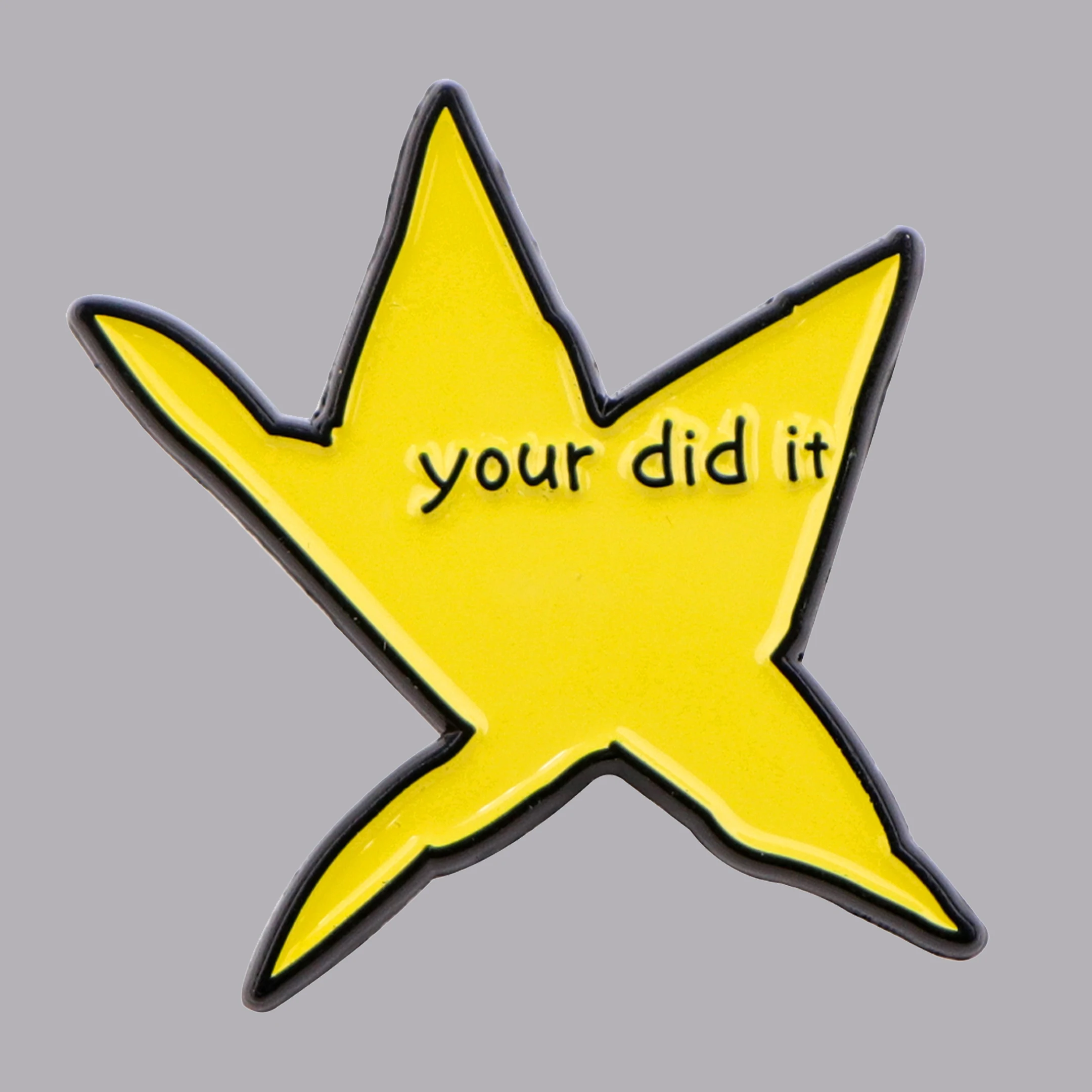 Divertido broche de alfiler esmaltado de estrella "Your Did It", alfileres de solapa, insignia en mochila, accesorios de ropa, joyería de moda, regalos para amigos
