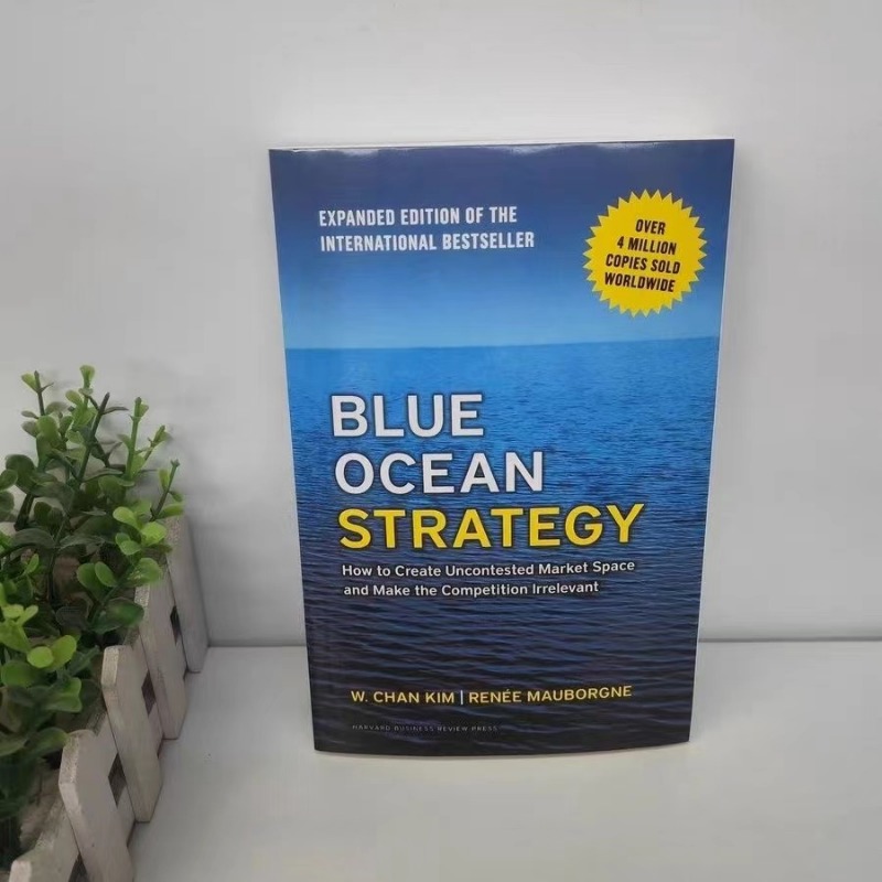 Blue Ocean Strategy Book Expanded Edition So erstellen Sie den unkontaktierten Marktraum, machen Sie den irrelevanten Taschenbuch für den Wettbewerb