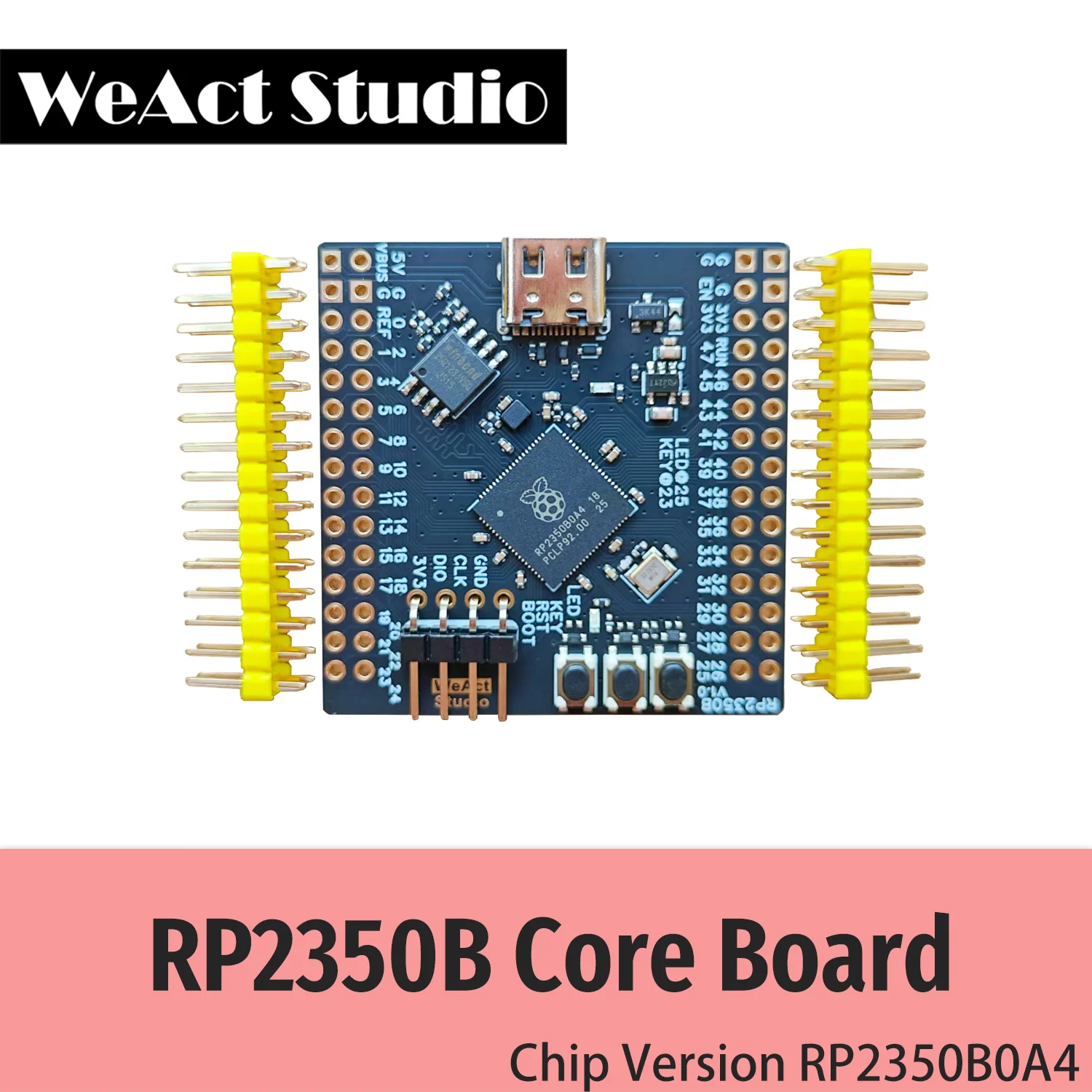 WeAct RP2350B  Raspberry Pi  RP2350B RISC-V Hazard3 520KByte SRAM 16MByte QSPI Flash 48GPIO All out  New version chip RP2350B0A4