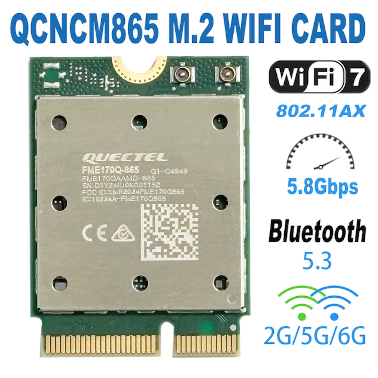 WiFi 7 QCNCM865 Módulo combinado WI-FI 7 BT Bluetooth 5,3 hasta 5,8 Gbps con 4K QAM,Wi-Fi 7, Wi-Fi 6E, Wi-Fi 6 802.11ax
