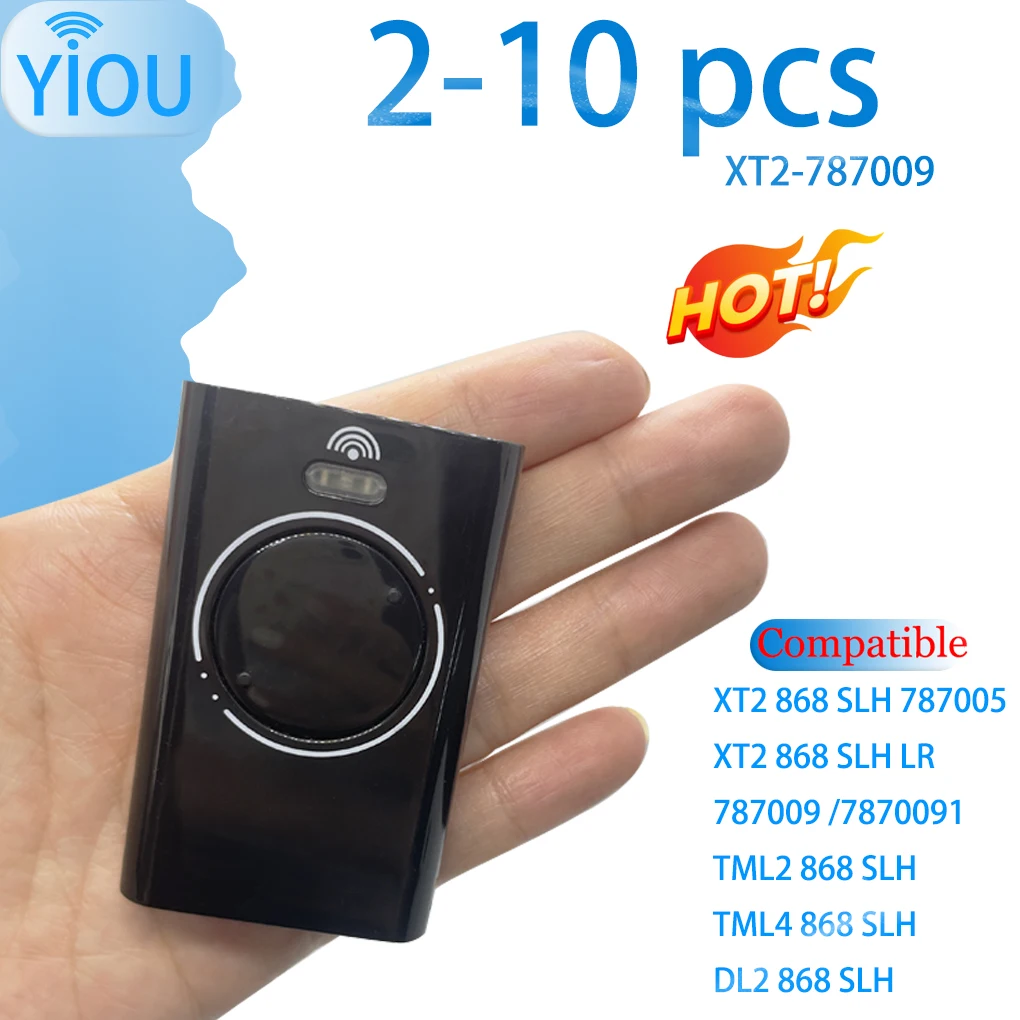 Las puertas de garaje YIOU 2-10PCS 868 XT4 XT2 SLH LR son compatibles con la frecuencia de 868Mhz XT2868 SLH 787005 XT2868 SLH LR787009/7870091