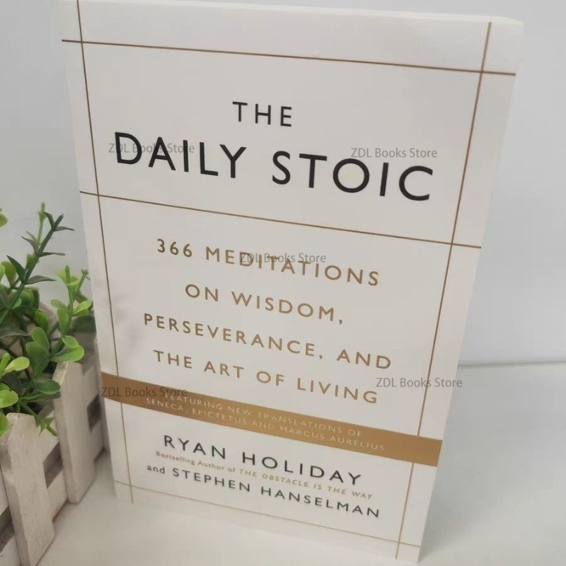 The Daily Stoic โดย Ryan Holiday 366 การทําสมาธิเกี่ยวกับภูมิปัญญา Perseverance และศิลปะแห่งการใช้ชีวิต หนังสือ Libros