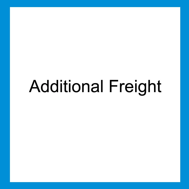 Additional Pay on Your Order for shipping cost