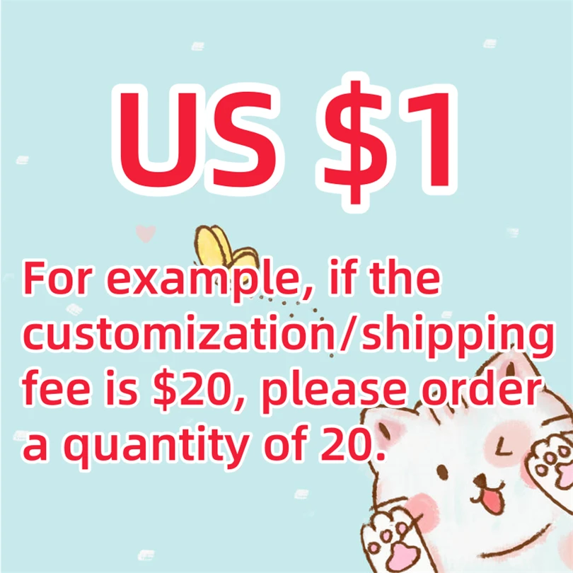 Extra fee: Extra Custom size or Extra Shipping cost