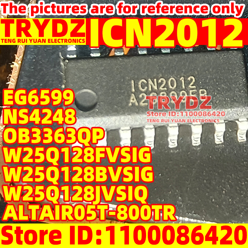 50-1 Stück Neue ICN2012 1CN2012 OB3363QP EG6599 ALTAIR05T-800TR W25Q128FVSIG W25Q128BVSIG W25Q128JVSIQ NS4248 SOP16