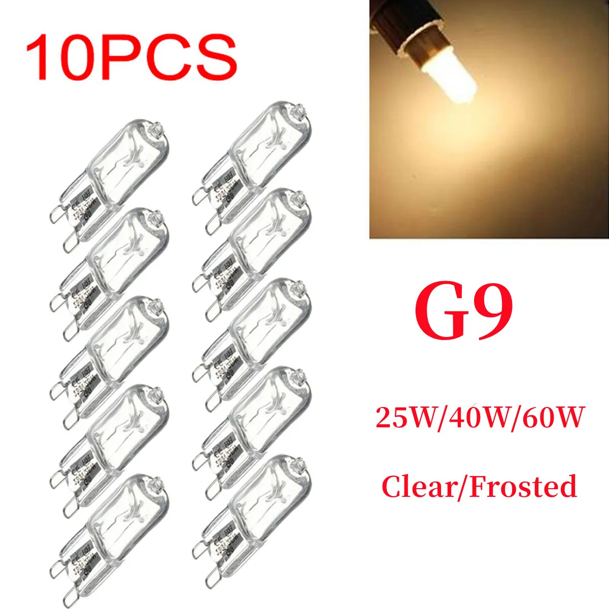 10 Uds G9 AC 200-240V 25W 40W 60W bombilla halógena de luz cálida portátil lámpara 2700K cápsula de globo bombillas transparentes 	 Base de 2 pines