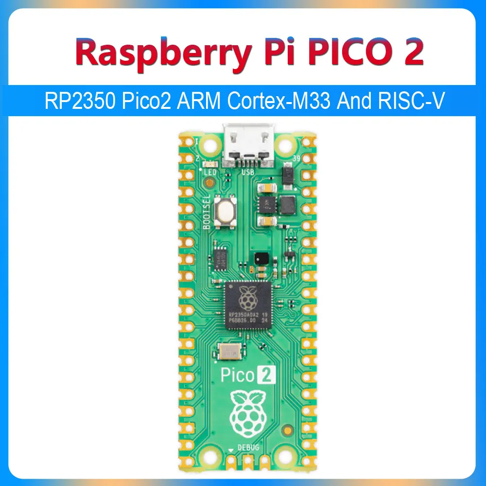 Raspberry Pi Pico 2/Pico 2 W RP2350 Chip RISC-V Hazard3 520KByte SRAM 4MByte QSPI Memoria Flash ARM Cortex-M33