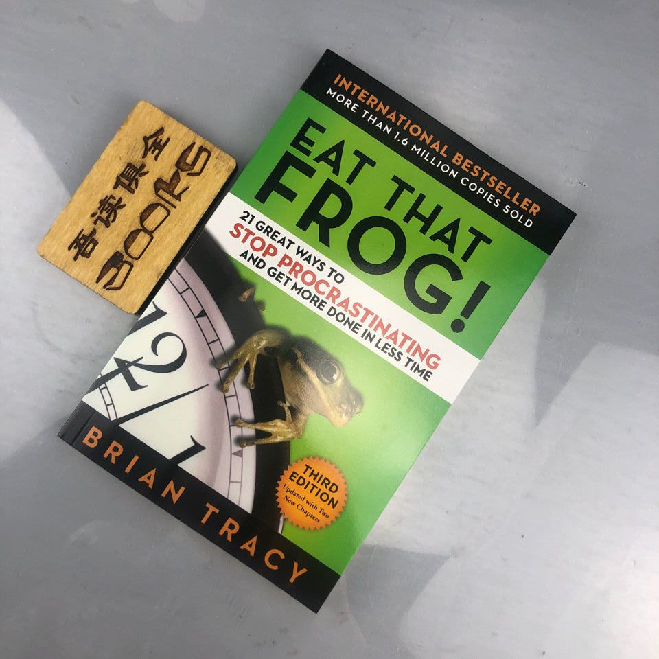 Eat That Frog 21 Great Ways to Stop Procrastinating and Get More Done in Less Time Classic Success Inspirational Books