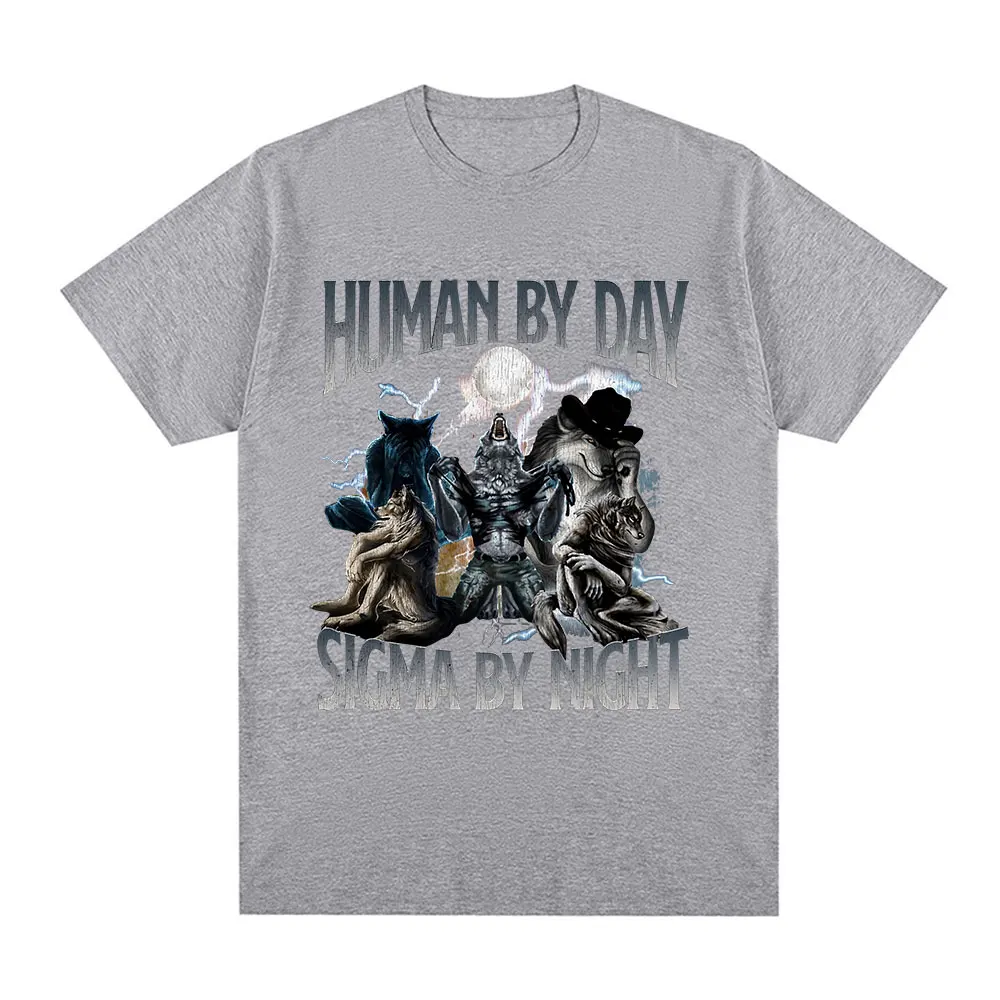 Human By Day Sigma By Night หมาป่าตลกกราฟิก T เสื้อผู้ชายผู้หญิงสบายๆผ้าฝ้ายแขนสั้นเสื้อยืดขนาดใหญ่ Streetwear Unisex