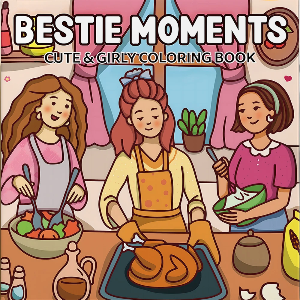BESTIE MOMENTS CUTE & GIRLY COLORING BOOK 24 páginas para adultos y adolescentes fiesta de cumpleaños aliviar el estrés matar el tiempo libros de dibujo