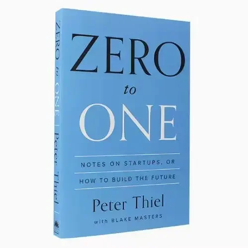 Zero To One, de Peter Thiel, con Blake Masters Notes sur Startups, comment construire le futur, encourage les livres