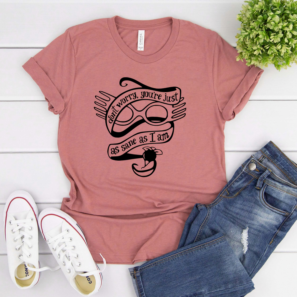 Nie martw się, jesteś tak samo zdrowy jak koszulka Luna Lovegood śliczna koszulka szkolna HP Magicl Spectra Specs cytat Tee Cool Wizard topy