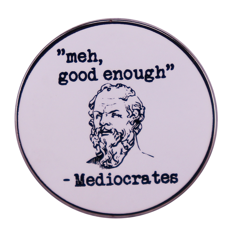 Ehh Good Enough Midcrates Pin Lustiges Philosophie-Wortspiel-Abzeichen