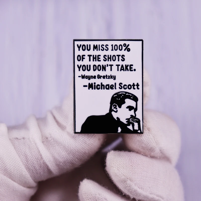 You Miss 100% Of The Shots You Never Take Enamel Pin Michael Scott Quote Brooch Motivational Badge