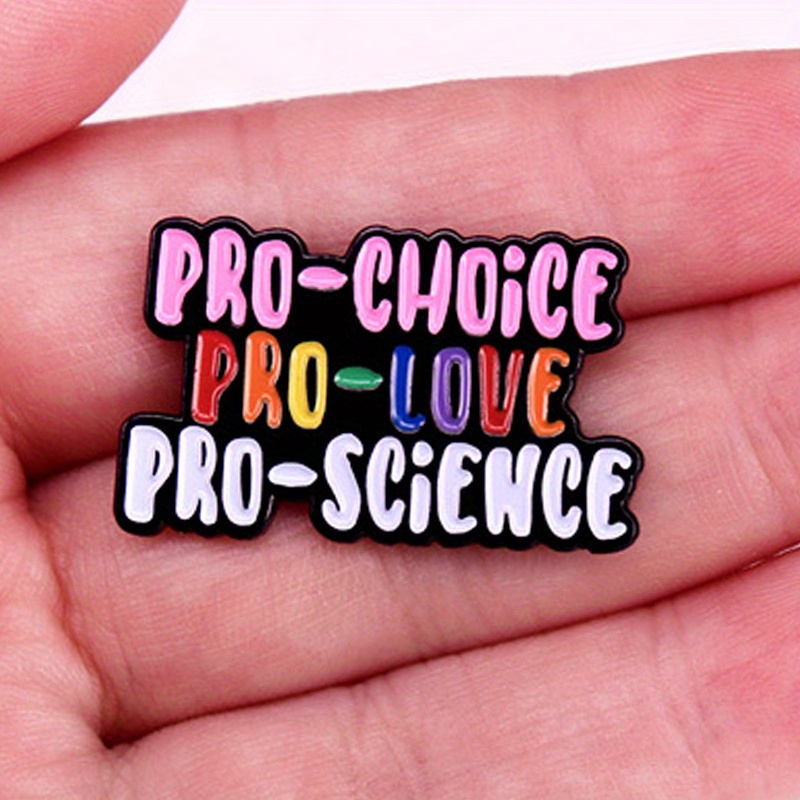 "Pro-Choice Pro-Love Pro-Science" Kleuren Brief Broche Science Badge Accessoires