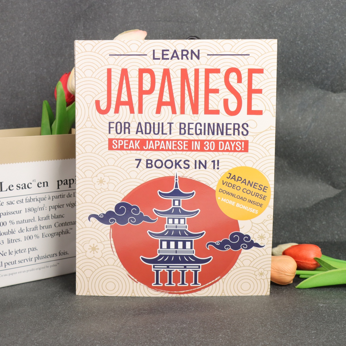 Learn Japanese for Adult Beginners: 7 Books in 1: Speak Japanese In 30 Days!