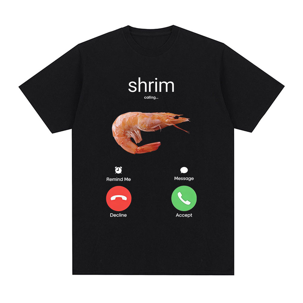 Camarim está chamando engraçado camarão meme camiseta das mulheres dos homens roupas moda harajuku manga curta camisetas de algodão casual t camisas topos