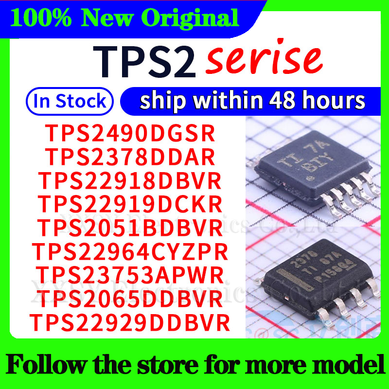 TPS2490DGSR TPS2378DDAR TPS22918DBVR TPS22919DCKR TPS2051BDBVR TPS22964CYZPR TPS23753APWR TPS22929DDBVR TPS2065DDBVR
