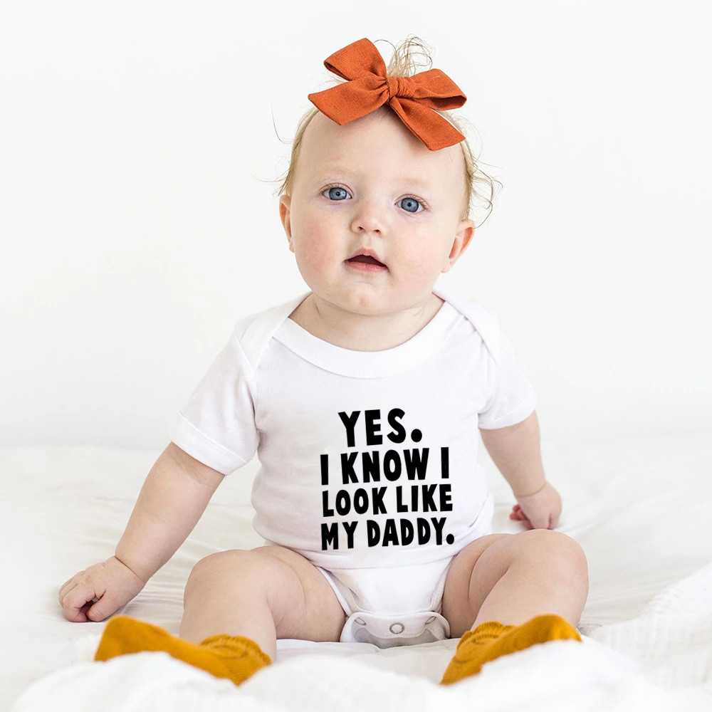 Funny Yes I Know I Look Like My Daddy Letters Print Baby Bodysuit Summer Cotton White Newborn Baby Clothes