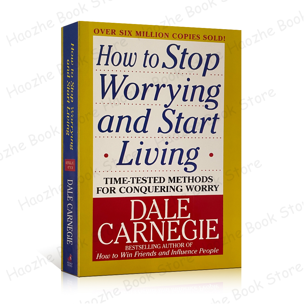 Cómo dejar de preocuparte y empezar a vivir: métodos probados por tiempo para conquistar la preocupación de Dale Carnegie Libro en inglés para la gestión del estrés