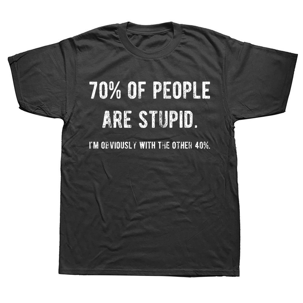 Neuheit: Fantastisch! 70 % der Menschen sind dumm, ich bin offensichtlich die andere 40 %, sarkastischer Humor, Geburtstagsgeschenke, lässiges T-Shirt, Unisex