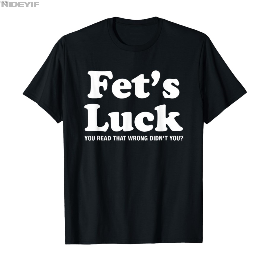 Fets Luck T-shirt voor mannen vrouwen 100_ katoenen T-shirts 2026 nieuwe korte mouw TopsFets Luck heren T-shirt 2026 nieuwe mannen T-shirt