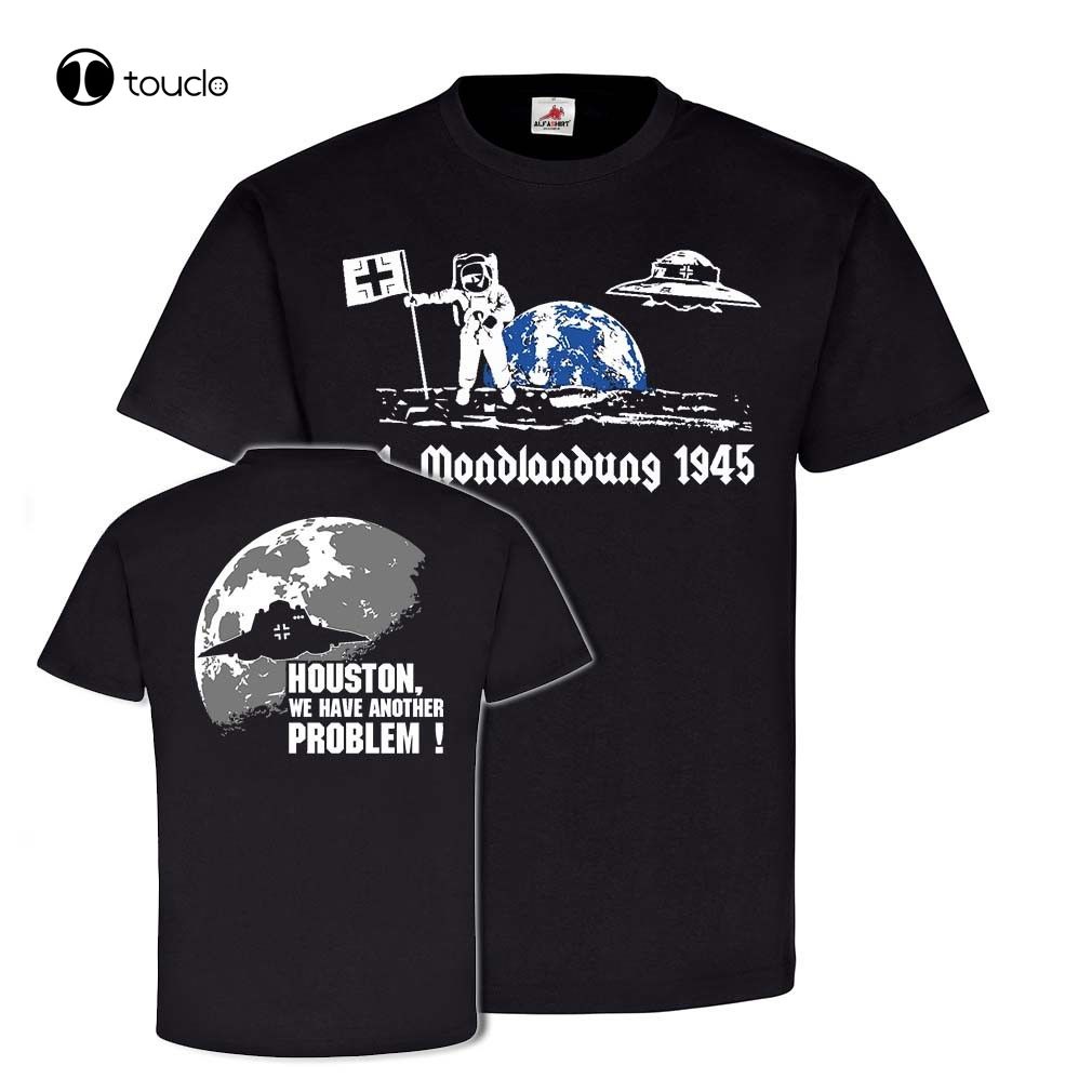 Erste Mondlandung Haunebu Flugscheibe Ufo Houston mamy kolejny Problem T Shirt mężczyźni Hip Hop mężczyźni koszulka unisex