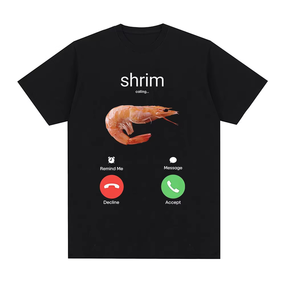 Shrim Is Calling Funny Shrimp Meme T-shirts Mannen Vrouwen Kleding Mode Harajuku Korte Mouw T-shirts Katoen Casual T-shirt Tops