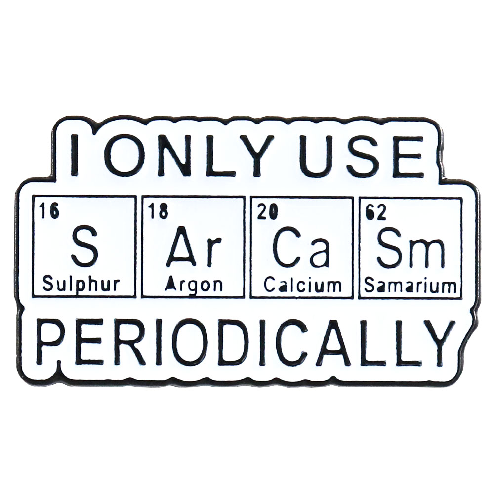 Etiqueta gráfica educativa de elementos de tabla periódica de sarcasmo, texto sarcástico, Pin de esmalte, Vector de Química divertido, solo uso con frecuencia