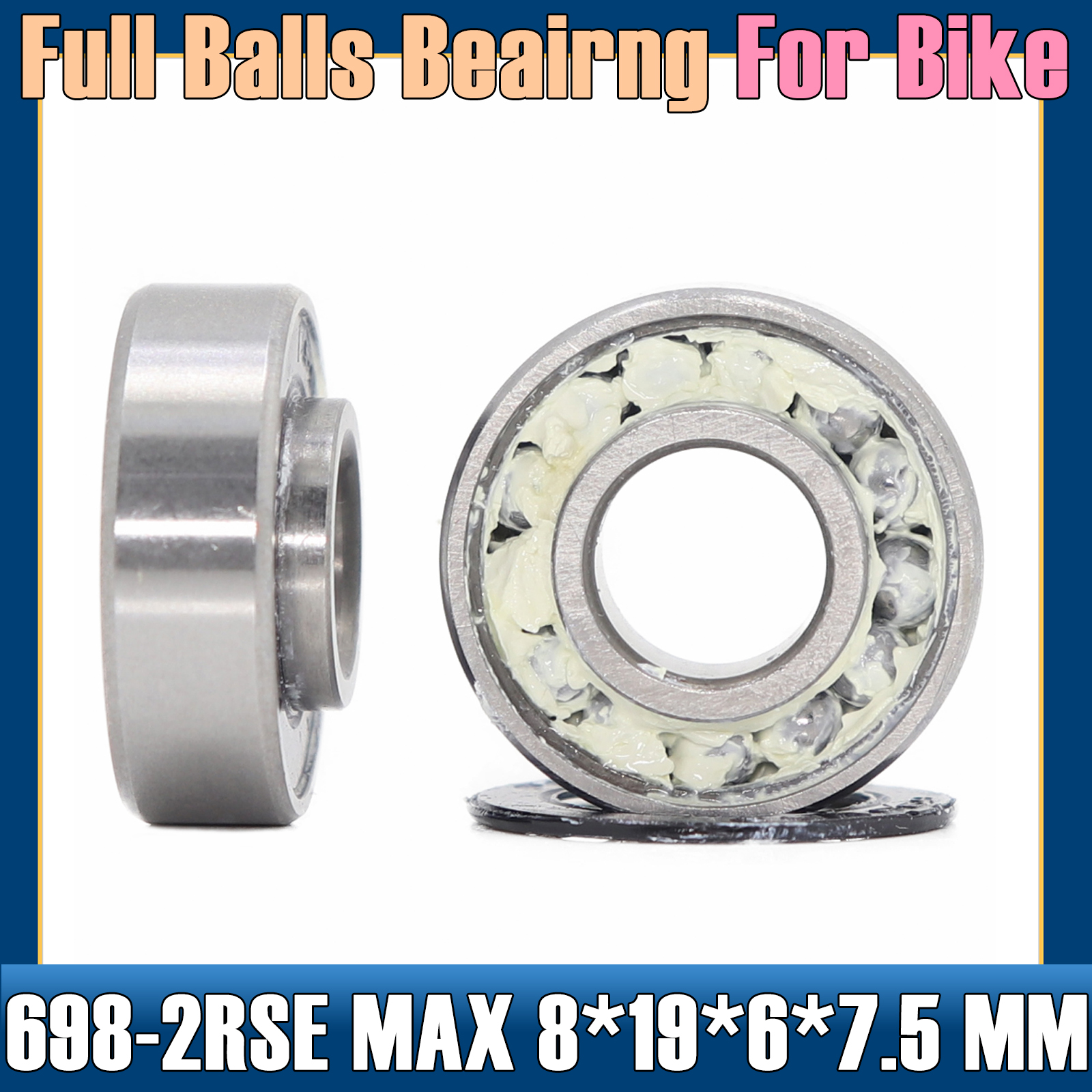 698-2RSE-rodamiento máximo de bolas completas, piezas de reparación de pivote de bicicleta, rodamientos de bolas 7,5 2RS RS, 698-2RS, 8x19x6x698mm (2 uds.)